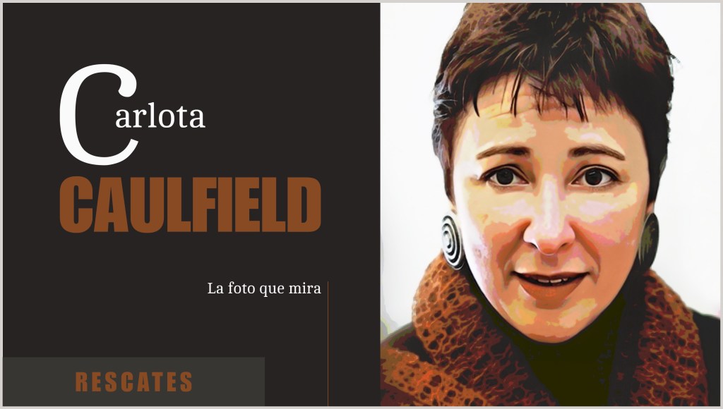 2. Rescates: La foto que mira | Carlota&nbsp;Caulfield